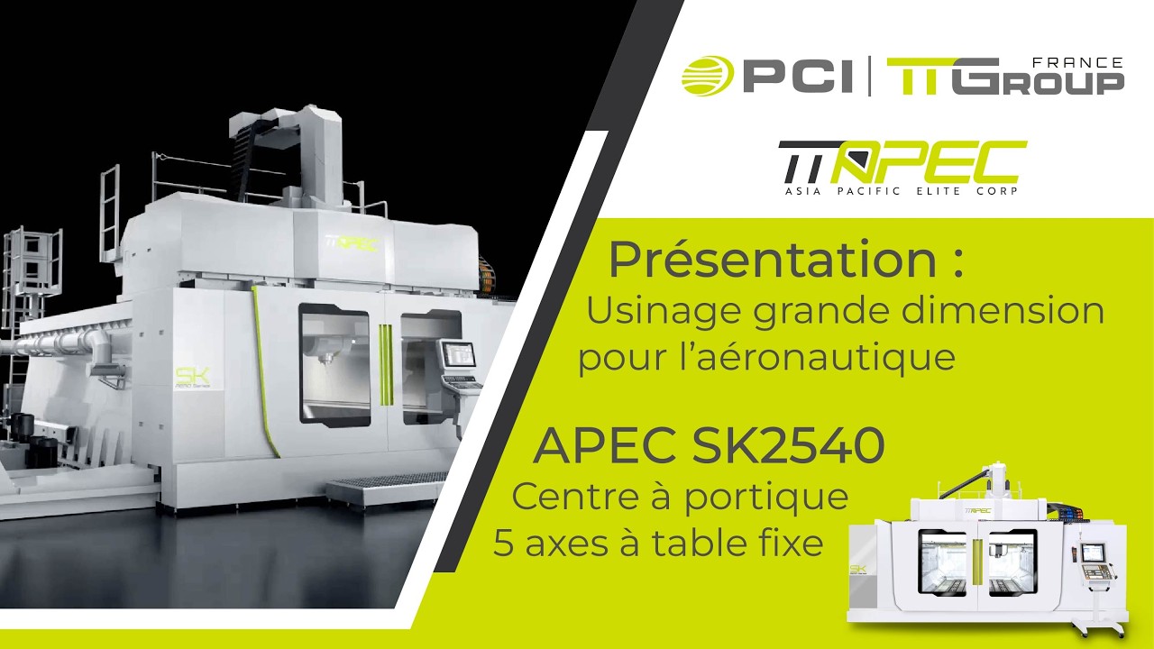 Centre à portique 5 axes à table fixe APEC SK2540 - Usinage grande dimension pour l’aéronautique
