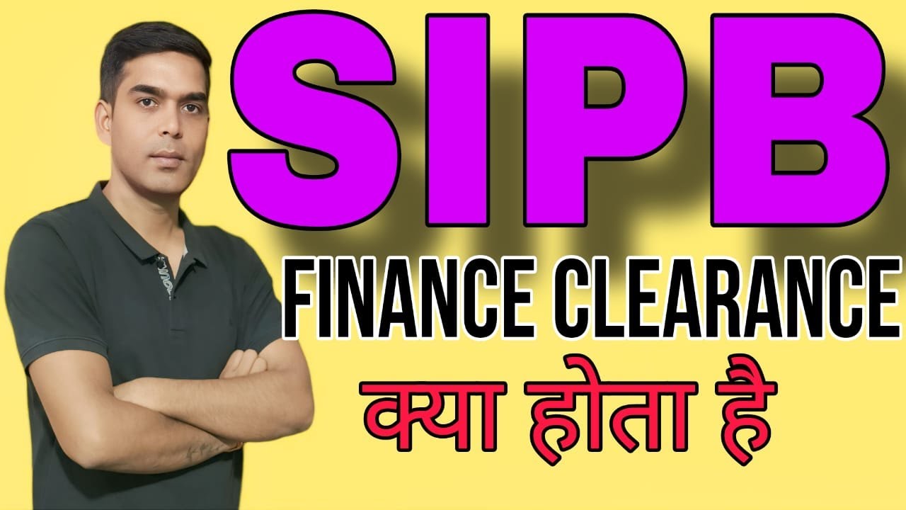 SIPB Finance Clearance क्या होता&nbsp;है | sipb kese apply kare