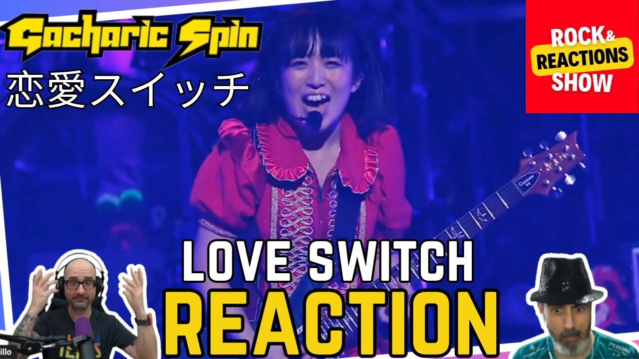 GACHARIC SPIN - Love Switch 恋愛スイッチ | Reaction | Reacción | Rock and Reactions