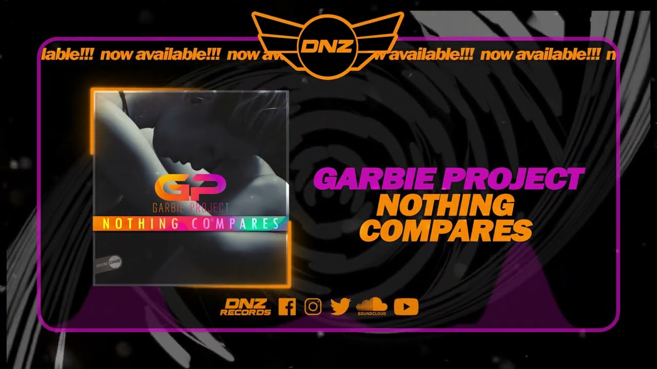 DNZF1703 // GARBIE PROJECT - NOTHING COMPARES (Official Video DNZ Records)