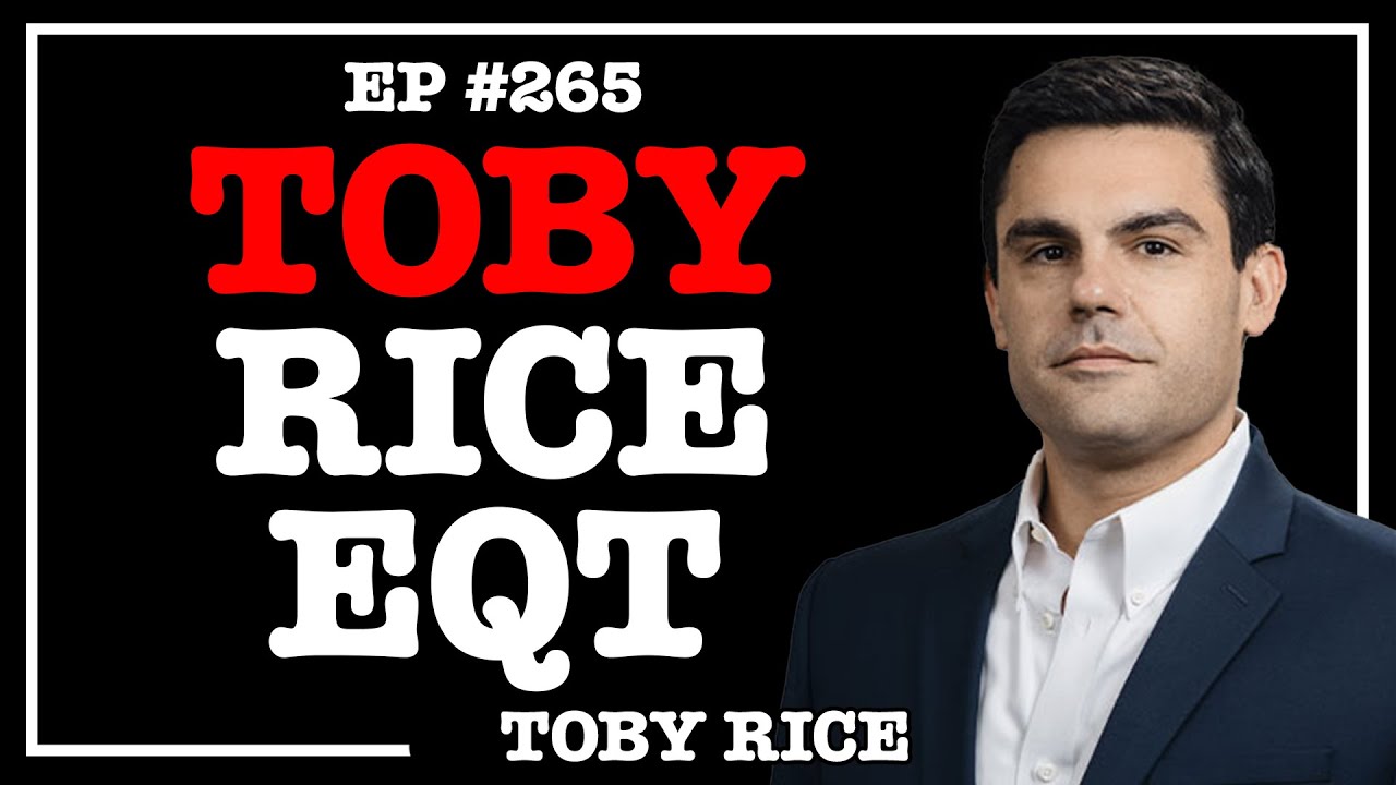 Toby Rice - How EQT Grew To 1 Million BOE/D