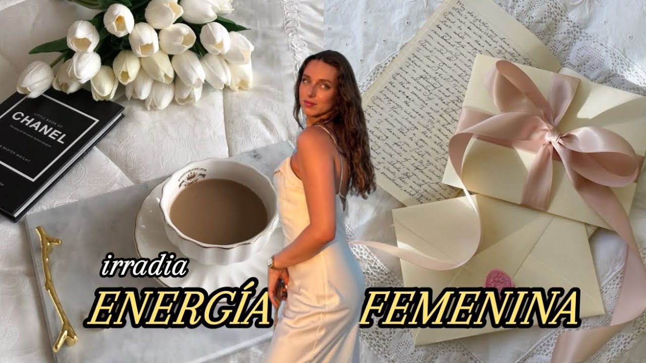 Irradiar energía femenina: la clave para atraer, crear y sentirte tú