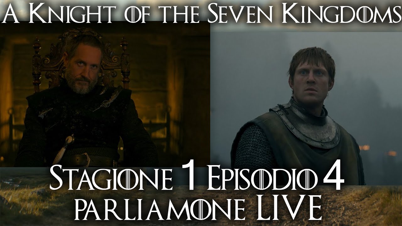 A Knight of the Seven Kingdoms: Commento a Caldo S1 Ep.4