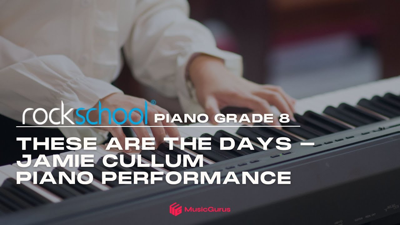 Rockschool Piano Grade 8: These Are The Days - Jamie Cullum Piano Performance