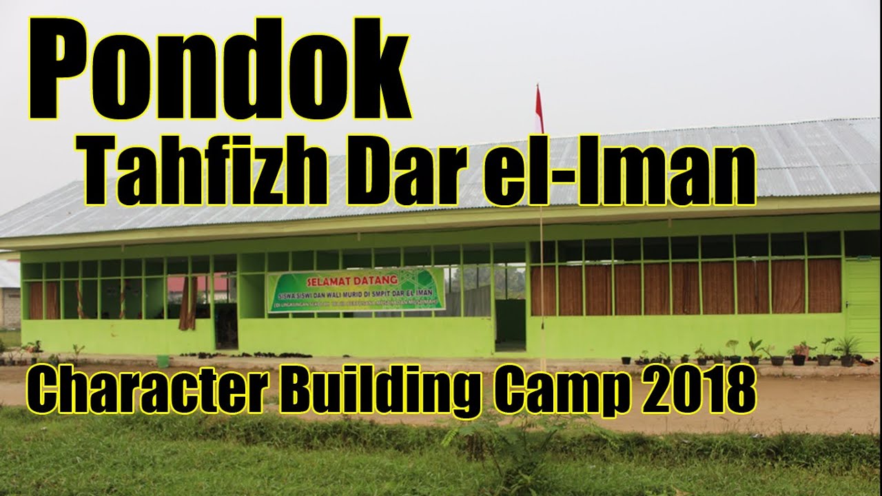 Pondok Tahfizh Dar el-Iman - Character Building Camp 2018