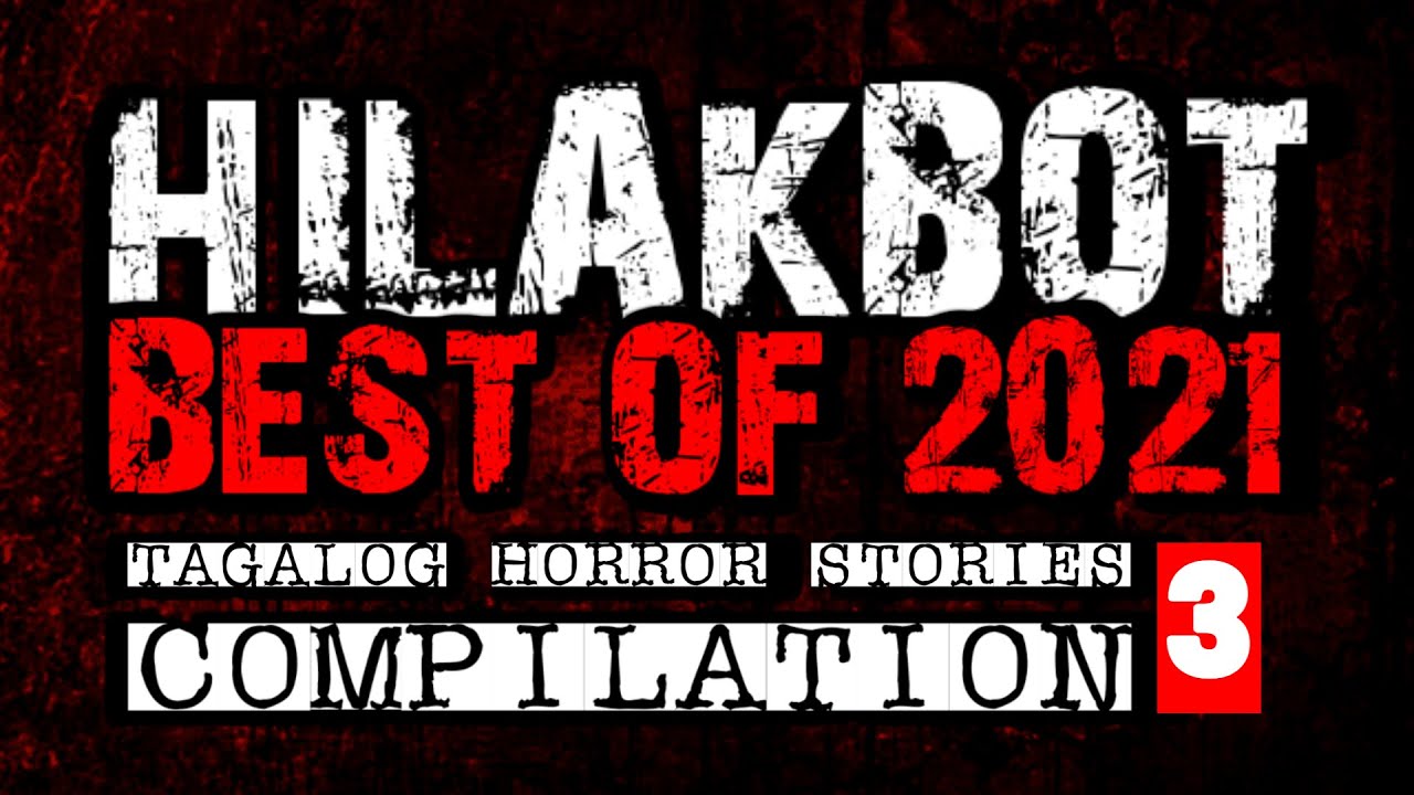 HILAKBOT BEST HORROR STORIES OF 2021 COMPILATION PART 3 | 5 Nonstop Tagalog Horror Stories