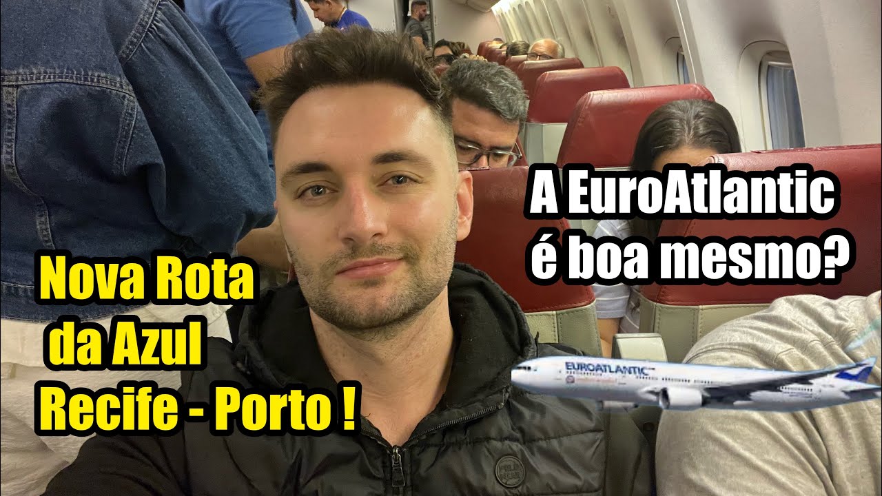 Nova rota internacional da Azul! RECIFE-PORTO em parceria com a EUROATLANTIC | Aerovlog #007 