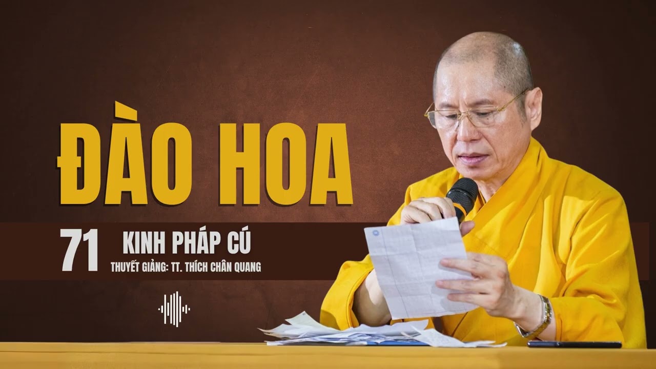KINH PHÁP CÚ (71) - ĐÀO HOA | Thuyết giảng: TT. Thích Chân Quang