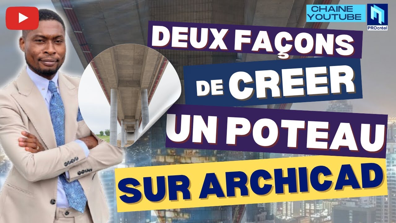 TUTO ArchiCAD : Deux façon de réaliser un poteau