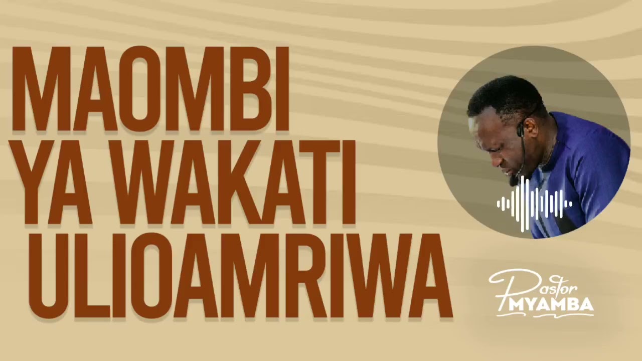 MAOMBI YA WAKATI ULIOAMRIWA || PASTOR MYAMBA 
