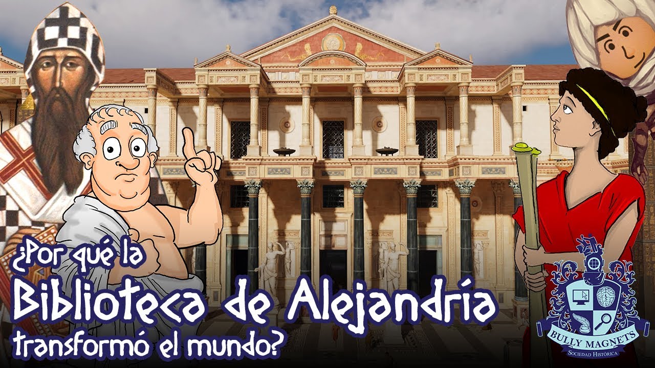 ¿Por qué la Biblioteca de Alejandría transformó el mundo antiguo? Bully Magnets Historia Documental