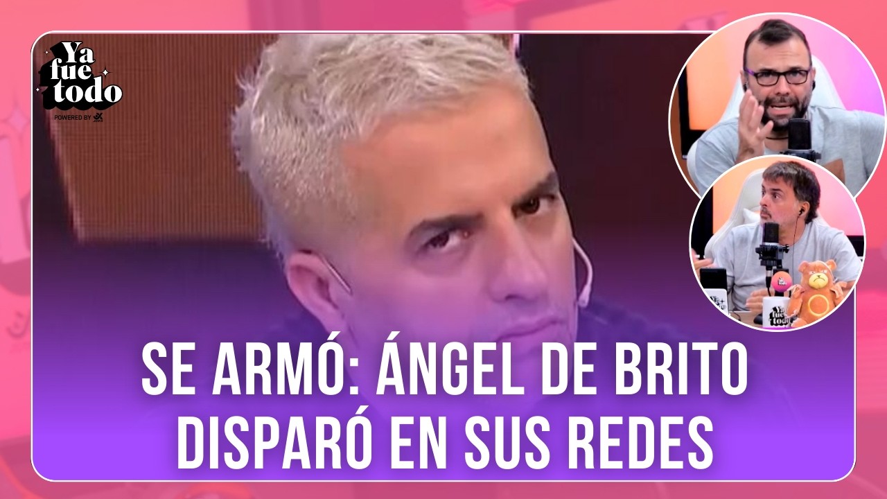 🚨 ESTALLÓ ÁNGEL DE BRITO: ¿APUNTÓ CONTRA SANTIAGO SPOSATO Y ALEJANDRO CASTELO?