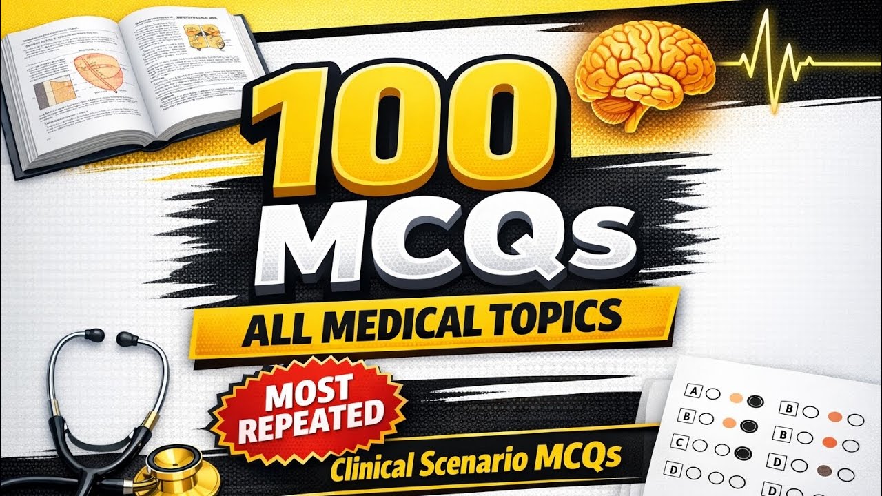 100 Most Repeated MCQs | All Medical Topics | Clinical Scenario MCQs | Medical Nursing LHV Midwifery