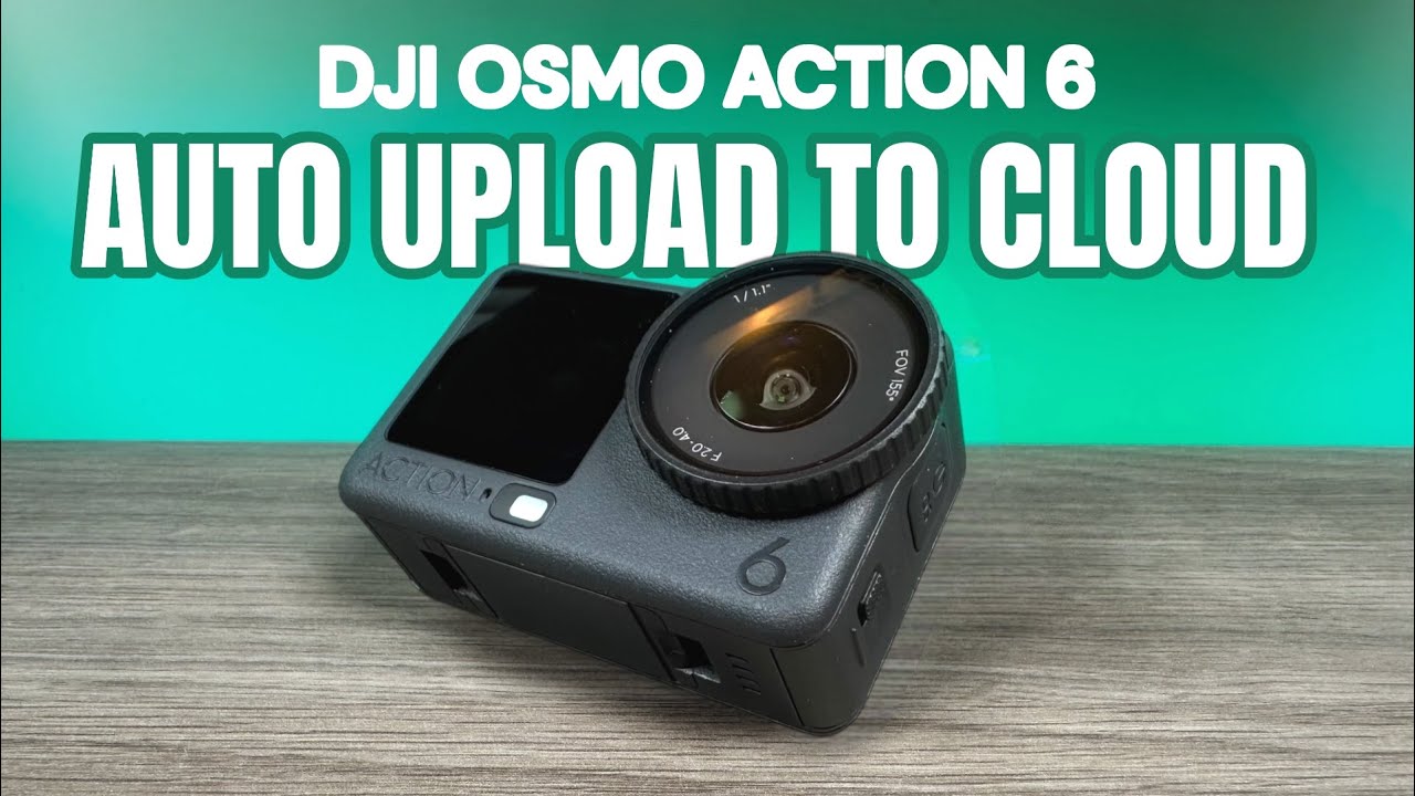 DJI Osmo Action 6 Auto Upload to Cloud or NAS