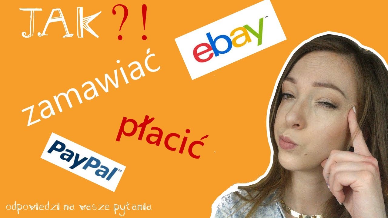 JAK i co ZAMAWIAĆ Z EBAY jak płacić PayPal