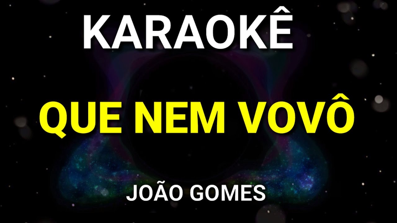KARAOKÊ - QUE NEM VOVÔ - JOÃO GOMES - KARAOKE VINY TECLAS