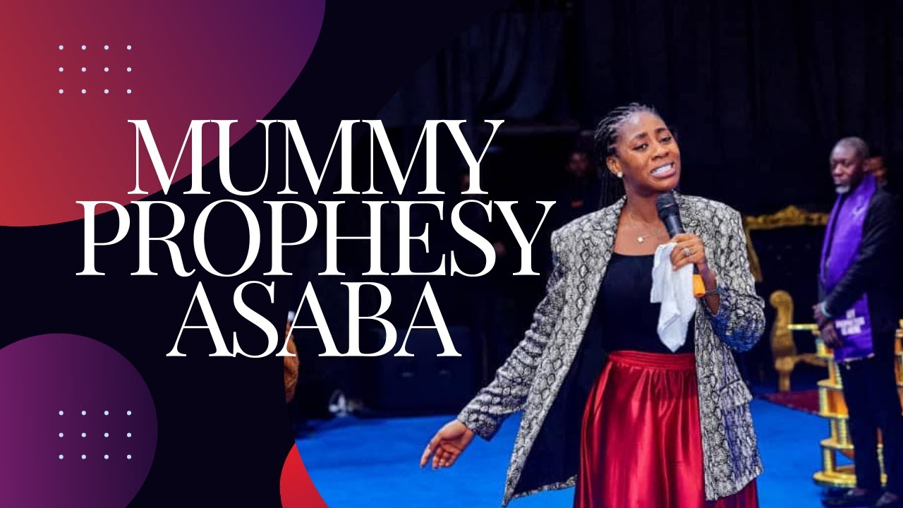 MUMMY PROPHESY ASABA - FROM LACK TO PLENTY