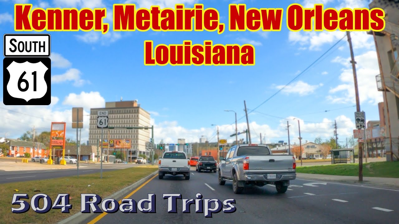 Road Trip #809 - US-61 S - Louisiana Mile 11-Southern Terminus - Kenner / Metairie / New Orleans
