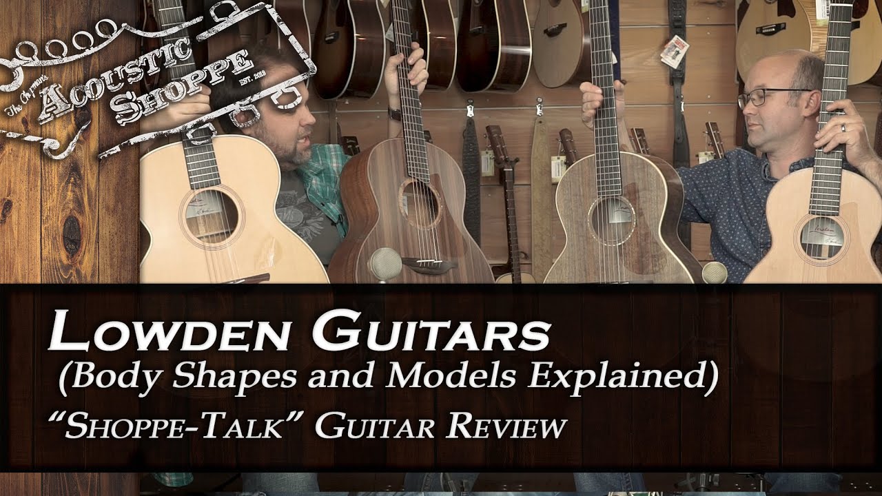 Lowden Guitar Models and Body Styles Explained