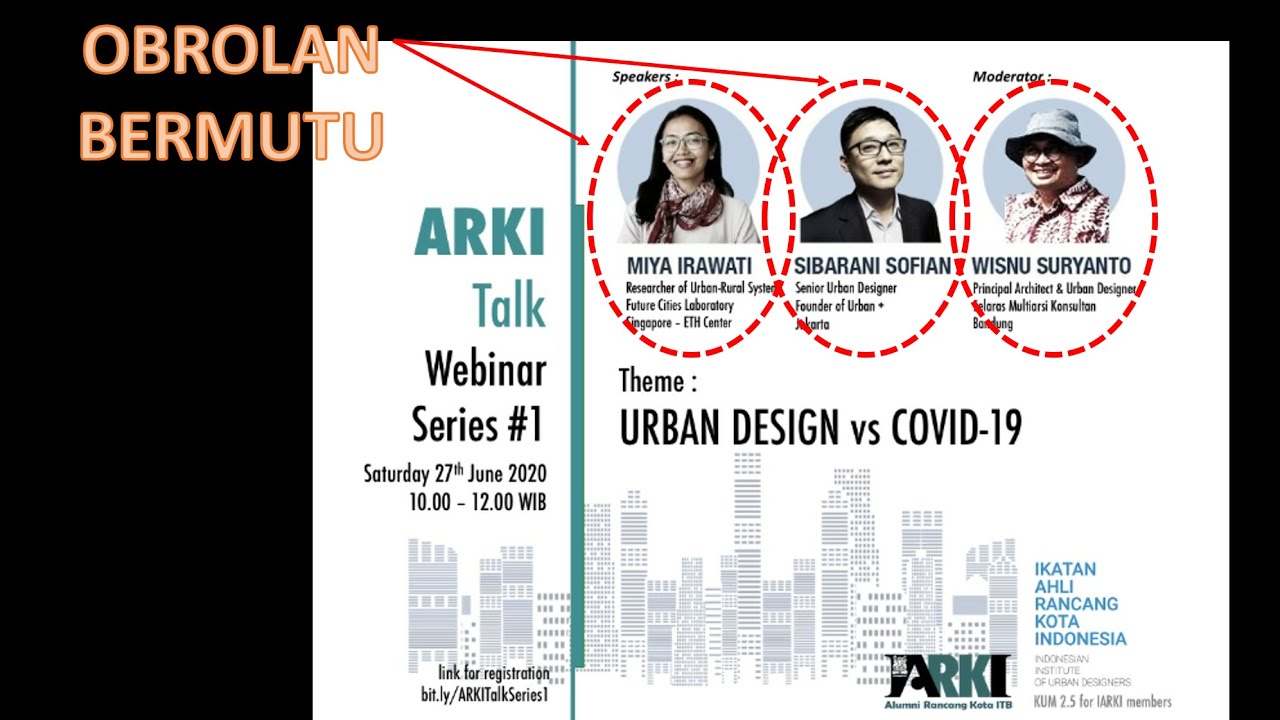 ARKI Talk | Webinar Series #1 | Theme : URBAN DESIGN vs COVID-19 | Part 1 | SIBARANI SOFIAN