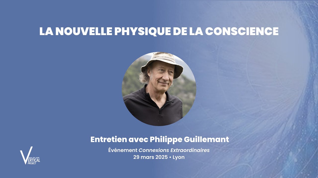 Philippe Guillemant - Vers une entr&eacute;e r&eacute;volutionnaire de la conscience en physique