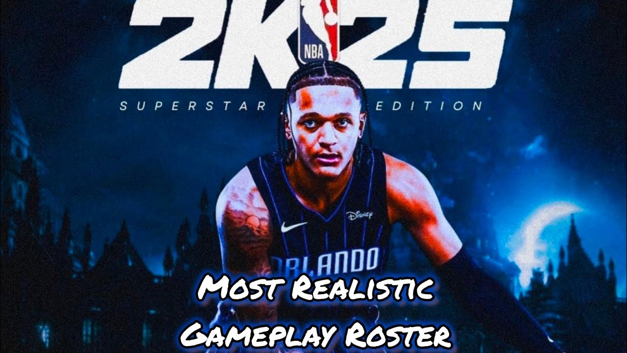 The Most Realistic Gameplay Roster is done! NBA 2K25