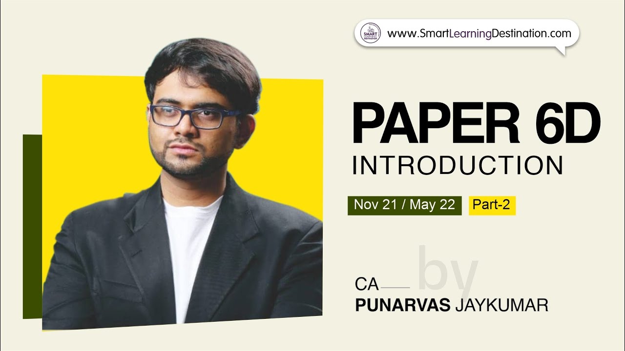 Paper 6D Introduction by CA Punarvas Jayakumar