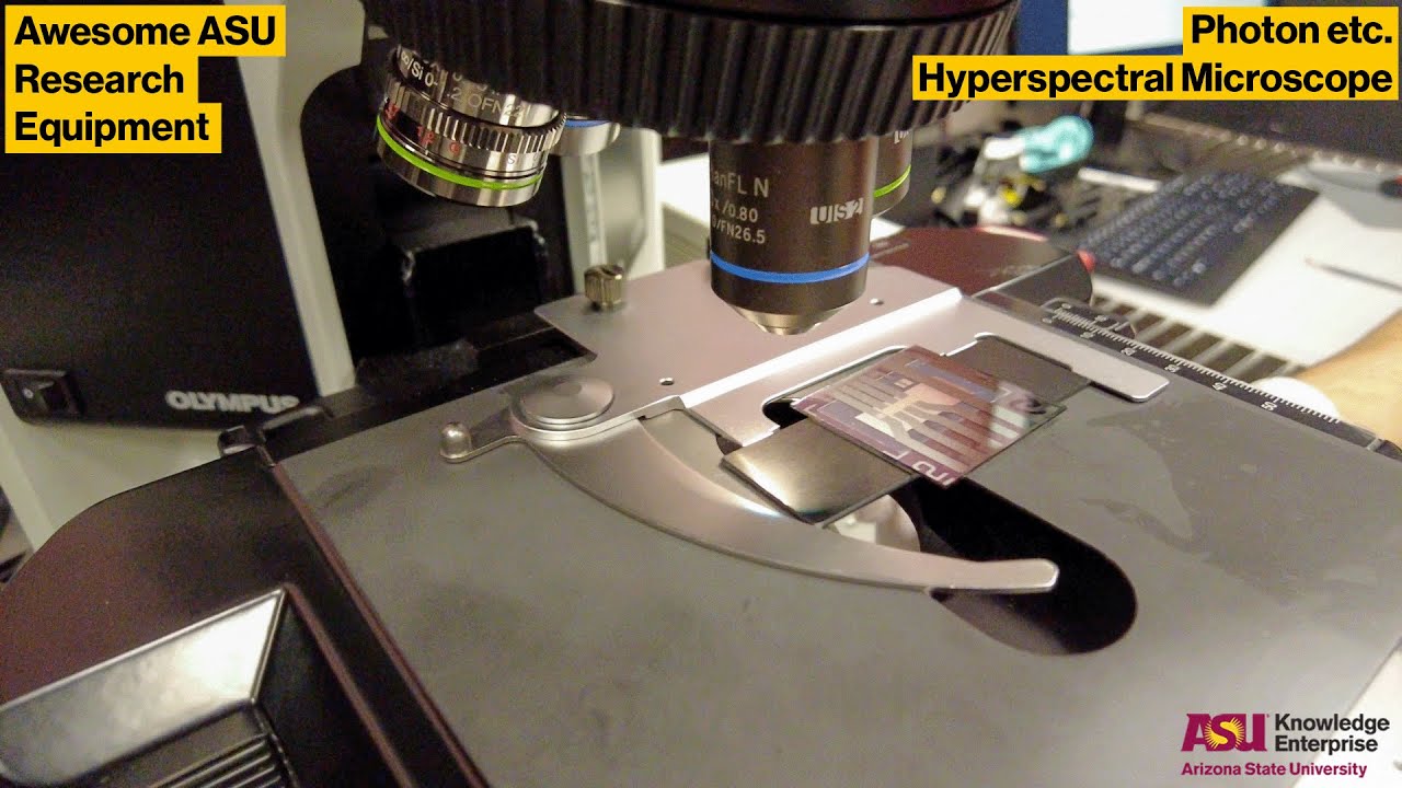 ASU Core Facilities Equipment Showcase: Photon etc. Hyperspectral Microscope