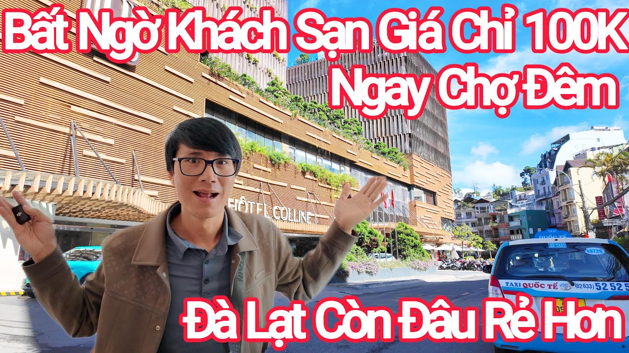 Kh&aacute;ch Sạn Trung T&acirc;m Đ&agrave; Lạt Chỉ 100K Đ&ecirc;m C&ograve;n Đ&acirc;u Rẻ Hơn?