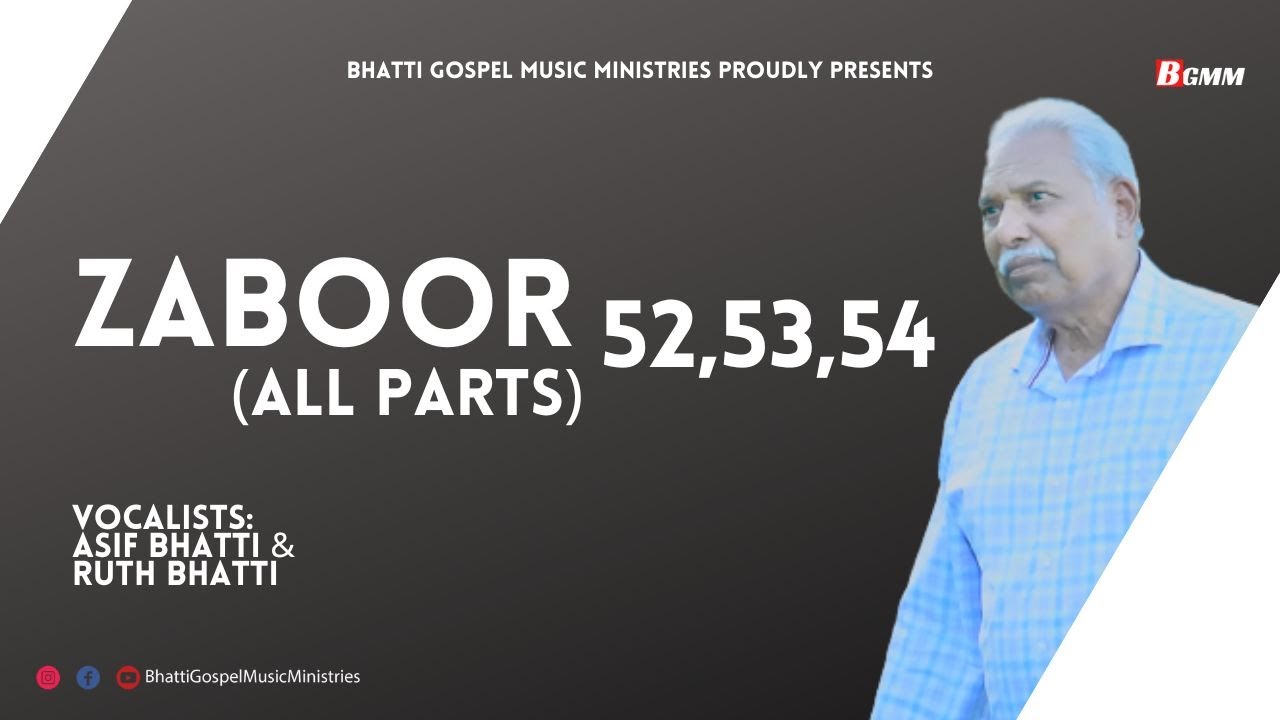 Zaboor 52,53,54(All Parts) || Asif Bhatti and Ruth Asif || Bhatti Gospel Music Ministries || 2024