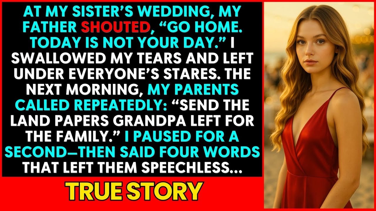 Parents Kicked Me Out of My Sister’s Wedding—Then They Forced Me to Hand Over My Grandfather’s La