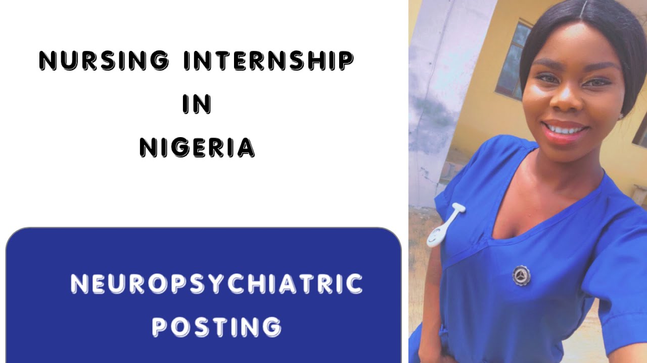Nursing internship in Nigeria || Neuropsychiatric posting