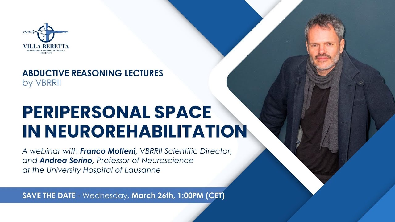 Peripersonal Space in Neurorehabilitation with A.Serino - Abductive Reasoning Lectures by VBRRII