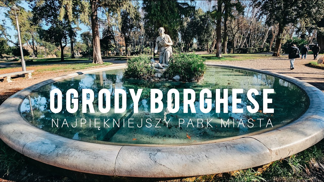 RZYM | Ogrody Borghese | Najpiękniejszy PARK miasta