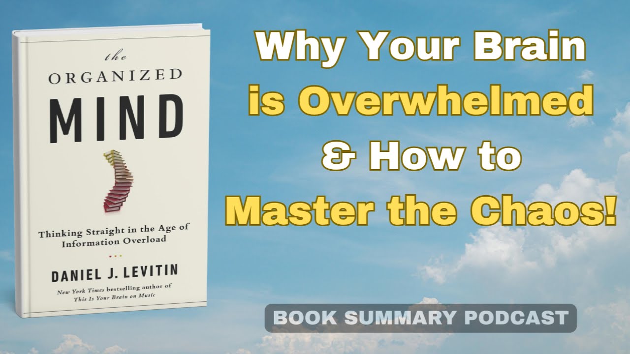 The Organized Mind | Audiobook Summary | Thinking Straight in the Age of Information overload
