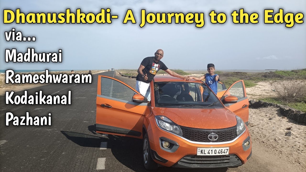 Dhanushkodi - A journey to the Edge via Madhurai Meenakshi temple, Rameshwaram, Kodaikanal, Pazhani 