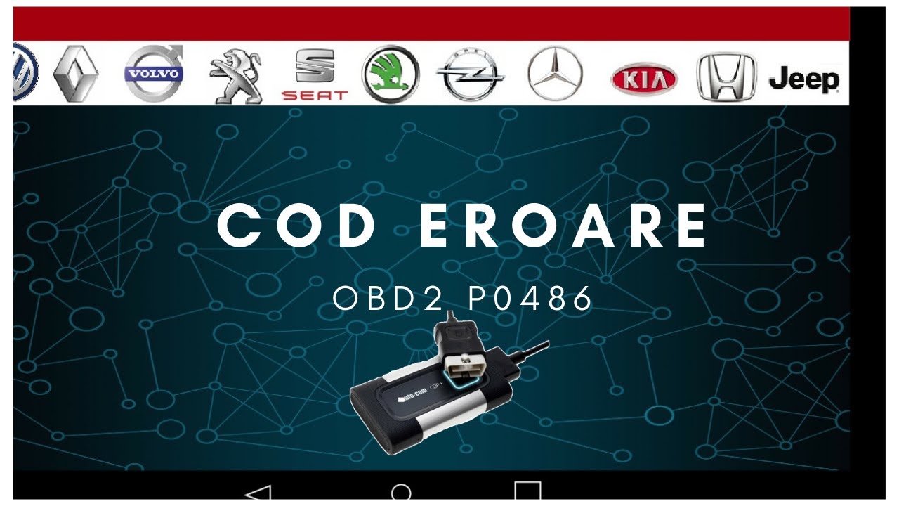 cod eroare P0486 tester auto? - 🚗 ce se inseamna ? service auto 🚗 reparatii auto