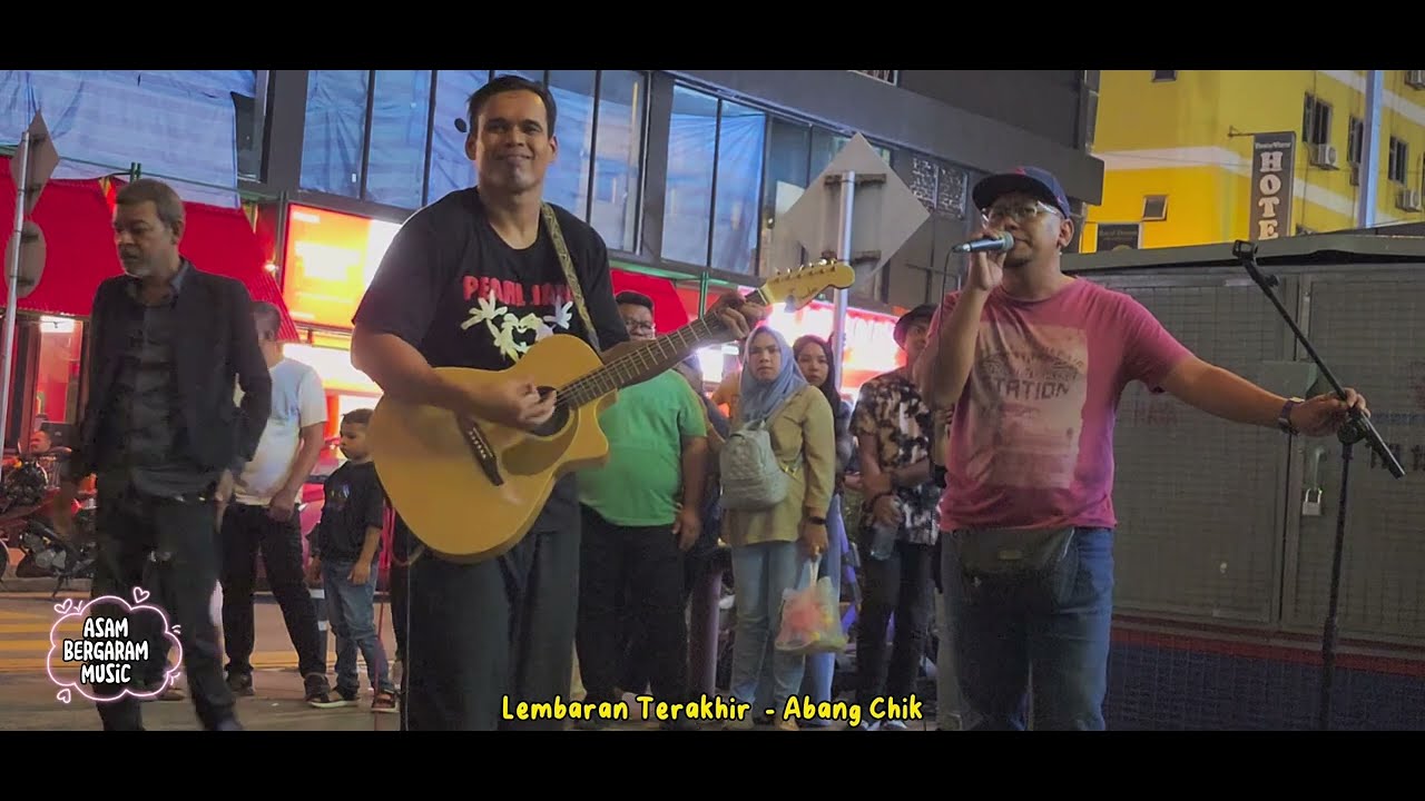 Hampir nak sama Dato Ahmad Jais... Lembaran Terakhir - Abang Chik ft Sentuhan Buskers