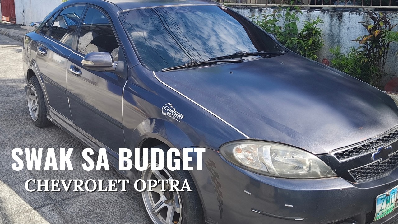 NAPAKA MURANG CHEVROLET OPTRA SWAK NA SWAK SA BUDGET