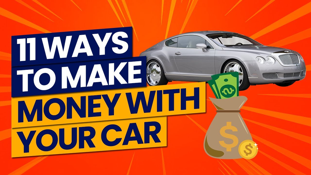 11 Ways To Make Money With Your Car