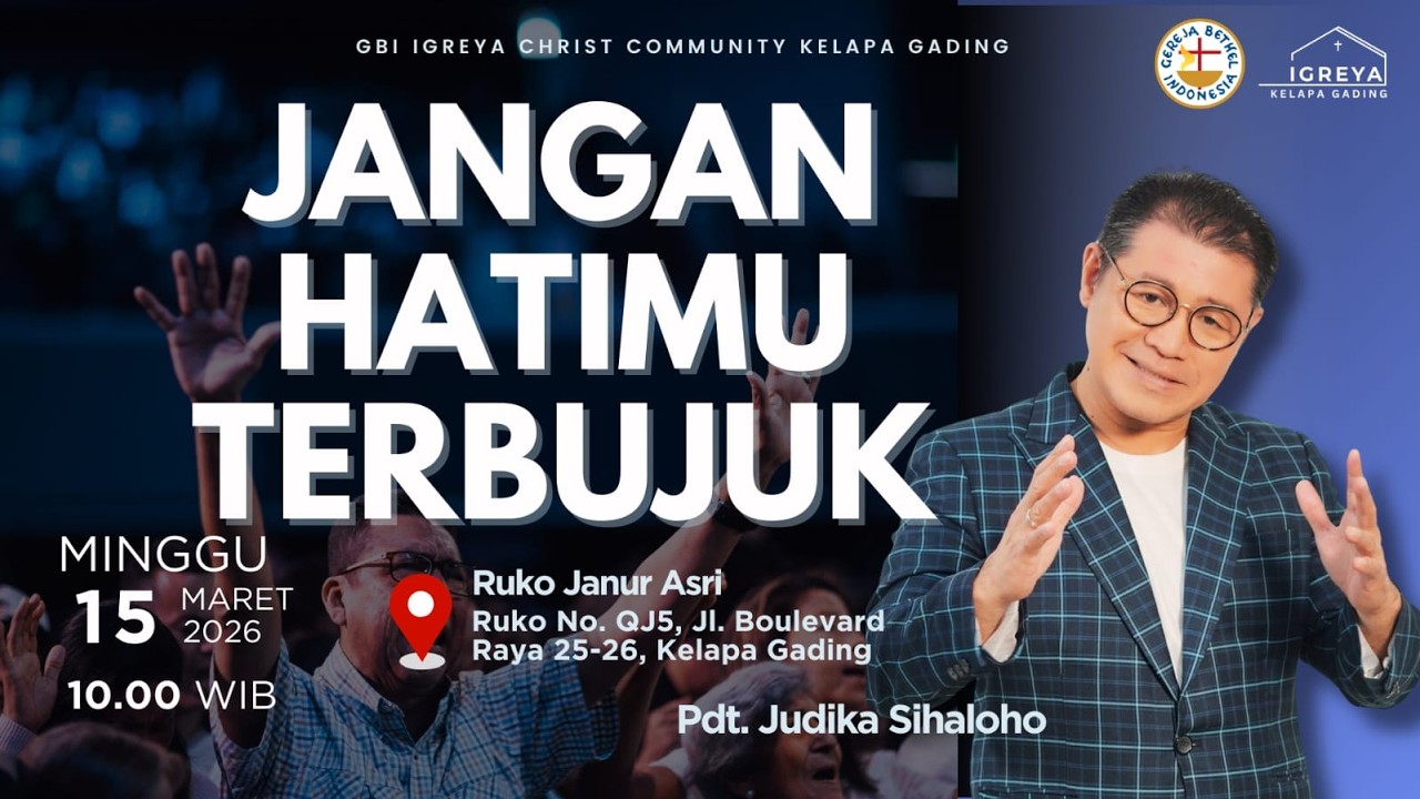 JANGAN HATIMU TERBUJUK |  Pendeta Judika Sihaloho | Kebaktian Raya - Minggu, 15 Maret 2026