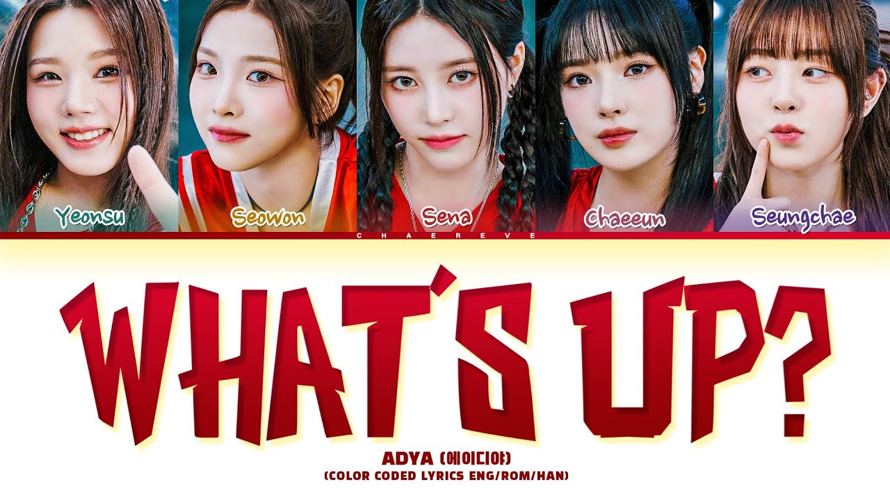 ADYA What's Up? Lyrics (Color Coded Lyrics)