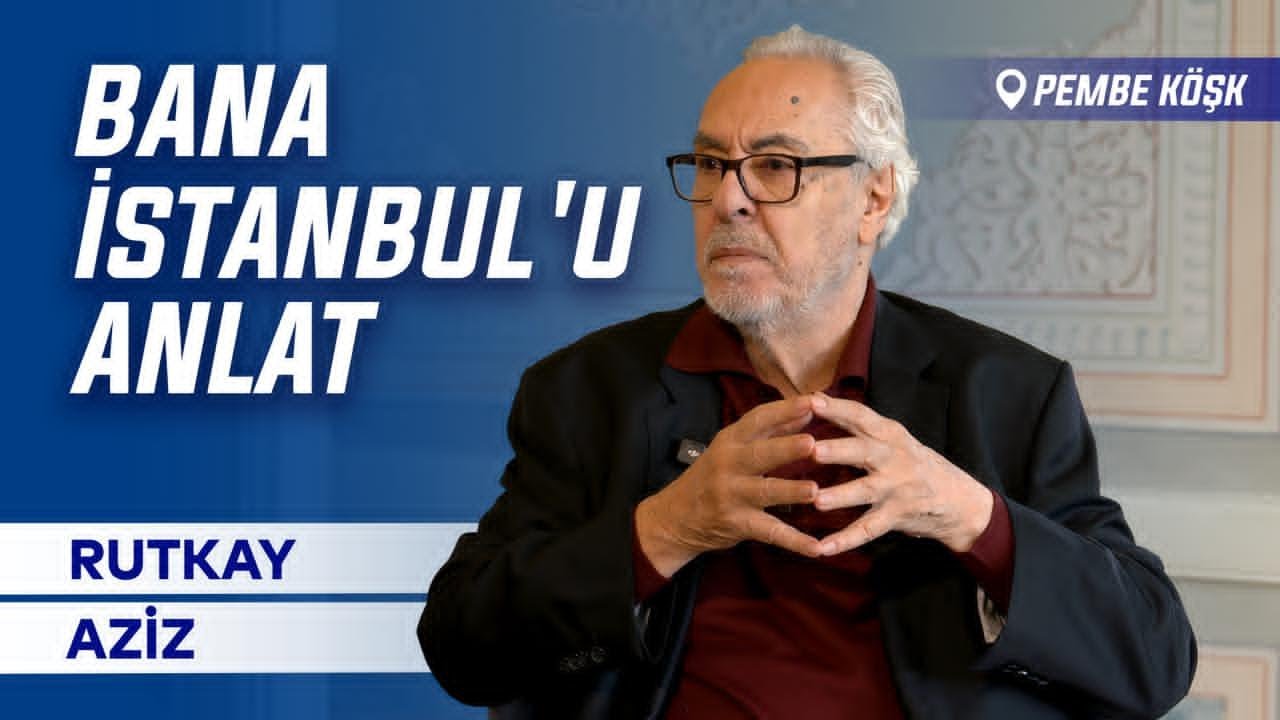 Bana İstanbul'u Anlat &ndash; Rutkay Aziz ile S&ouml;yleşi | Pembe K&ouml;şk