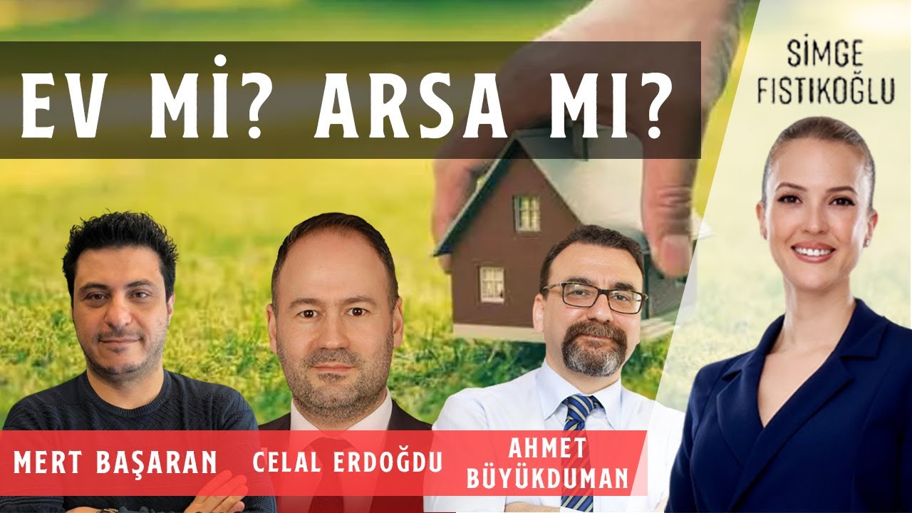 Arsa Almak İ&ccedil;in En Doğru Zaman... | Mert Başaran, Celal Erdoğdu ve Ahmet B&uuml;y&uuml;kduman