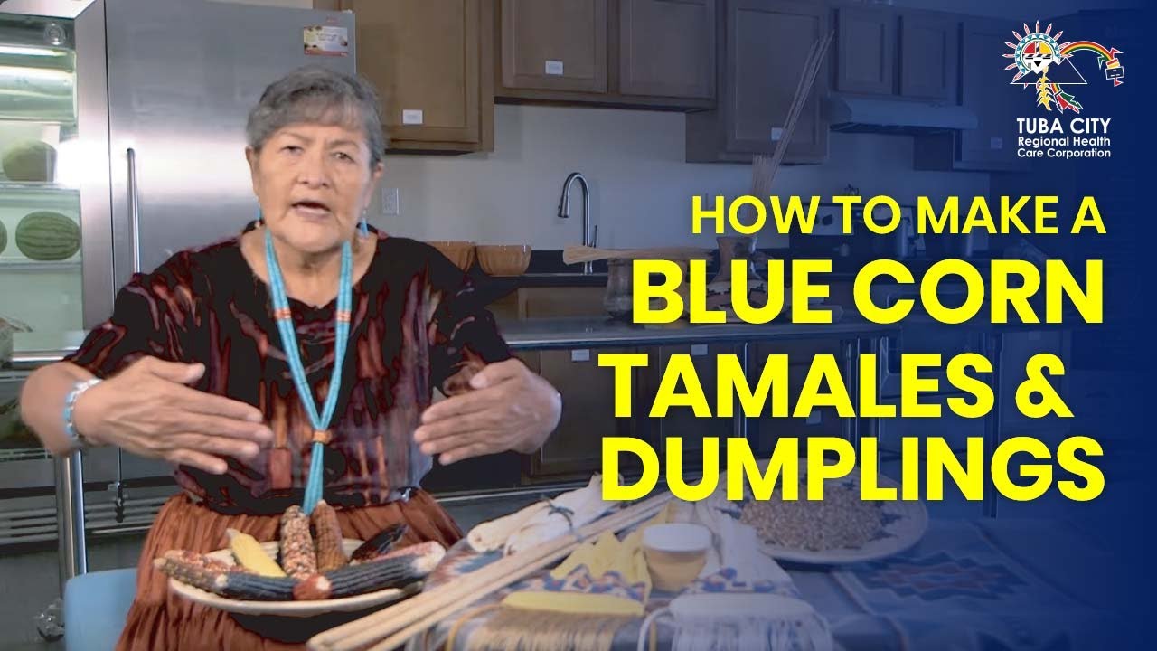 Diné Bi Ch’iiya Bahane' - How to Make Blue Corn Tamales and Blue Corn Dumpling