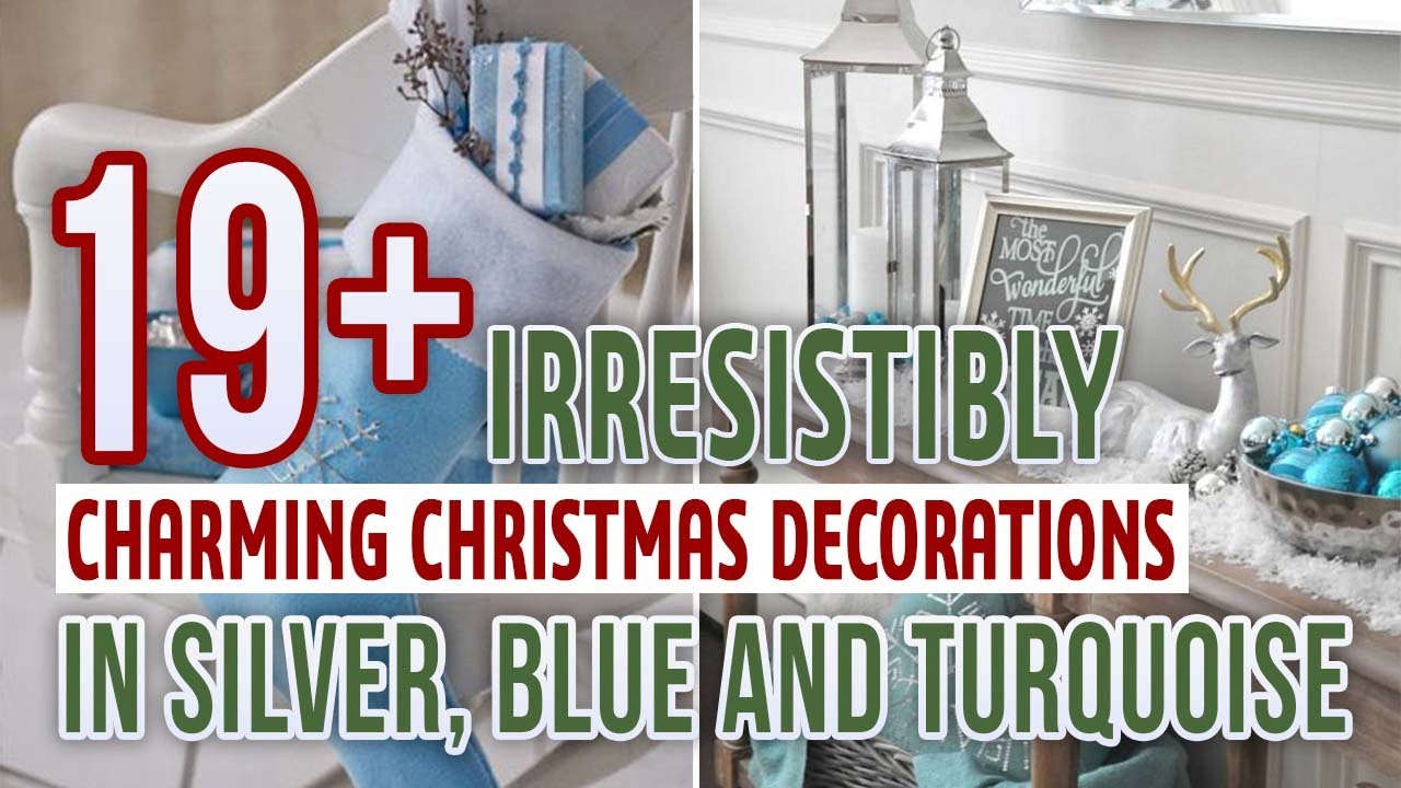 19 Irresistibly Charming Christmas Decorations In Silver Blue and Turquoise