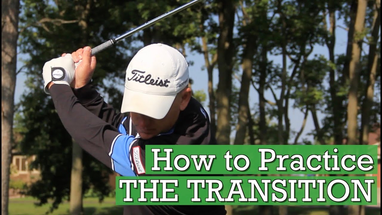 How To Work on your Golf Transition