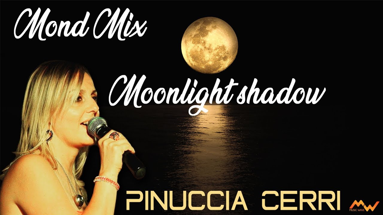 Moonlight shadow Mike Oldfield vers. Pinuccia Cerri MOND MIX (Moderato Pop)