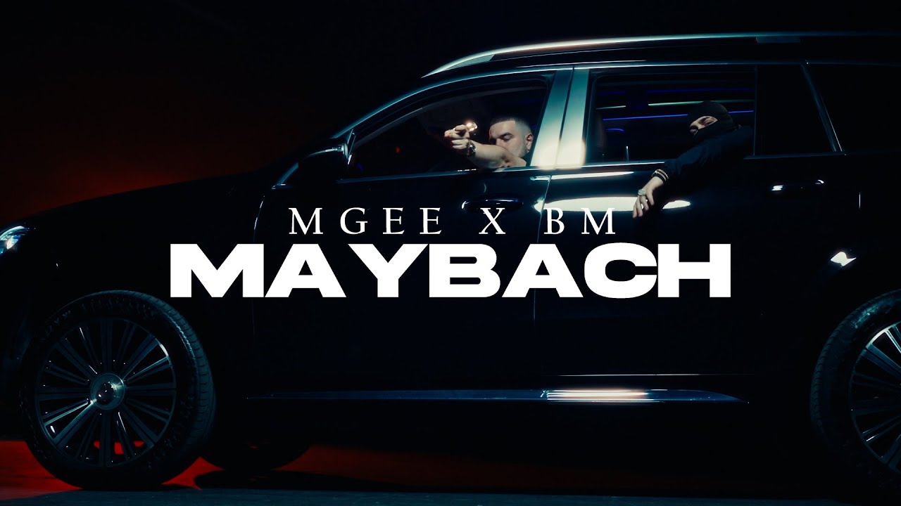 MGEE X BM - MAYBACH [Music Video]