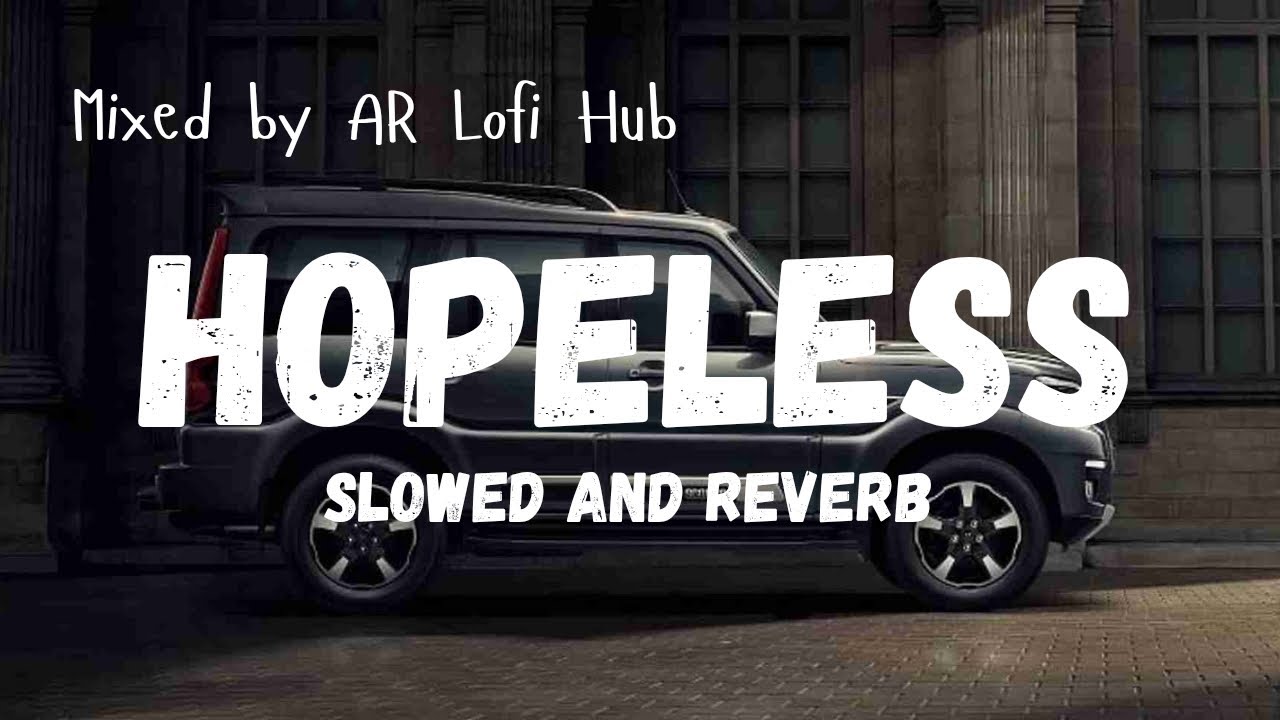 HOPELESS (slowed and reverb) AmanRaj gill